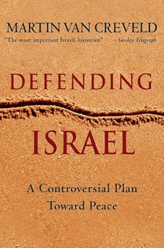 Imagen de archivo de Defending Israel : A Controversial Plan Toward Peace a la venta por Better World Books