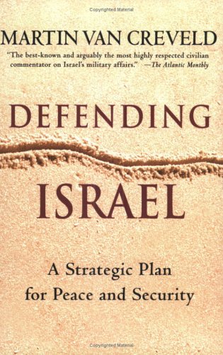 Imagen de archivo de Defending Israel : A Strategic Plan for Peace and Security a la venta por Better World Books
