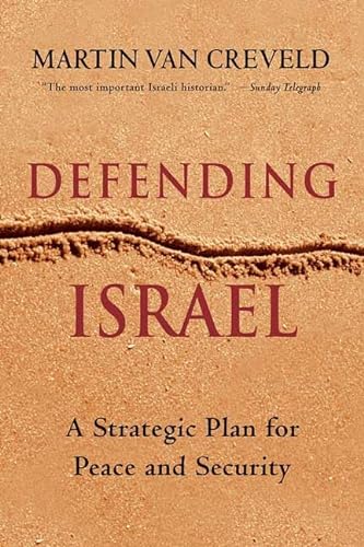 Stock image for Defending Israel : A Strategic Plan for Peace and Security for sale by Better World Books