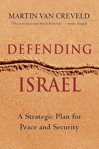 Stock image for Defending Israel : A Strategic Plan for Peace and Security for sale by Better World Books