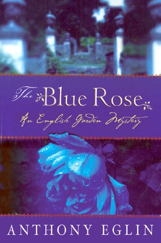 Beispielbild fr The Blue Rose: An English Garden Mystery zum Verkauf von Wonder Book