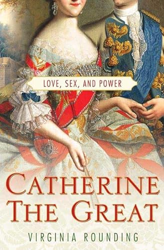 Stock image for Catherine the Great: Love, Sex, and Power for sale by Books of the Smoky Mountains