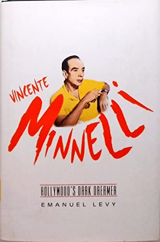 Vincente Minnelli: Hollywood's Dark Dreamer (9780312329259) by Levy, Emanuel