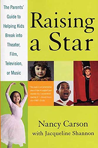 Imagen de archivo de Raising a Star: The Parent's Guide to Helping Kids Break into Theater, Film, Television, or Music a la venta por BooksRun