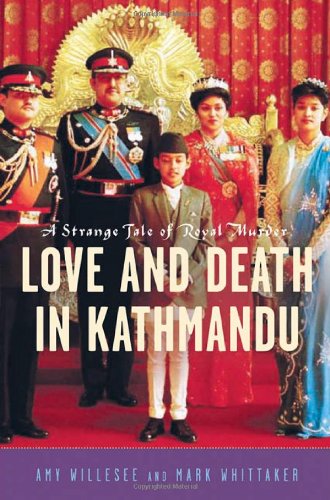 Beispielbild fr Love and Death in Kathmandu: A Strange Tale of Royal Murder zum Verkauf von Antiquariat Rohde