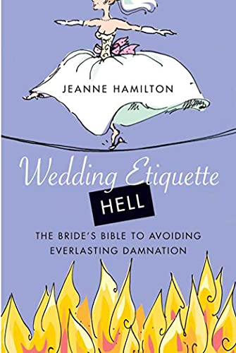 9780312330231: Wedding Etiquette Hell: The Bride's Bible to Avoiding Everlasting Damnation