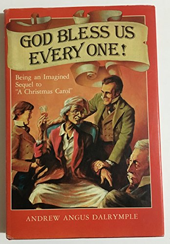 Stock image for God Bless Us Every One!: Being an Imagined Sequel to a Christmas Carol for sale by ThriftBooks-Dallas