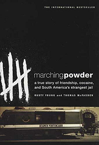 Stock image for Marching Powder: A True Story of Friendship, Cocaine, and South Americas Strangest Jail for sale by Goodwill of Colorado