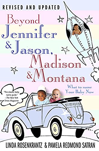 Beispielbild fr Beyond Jennifer and Jason, Madison and Montana : What to Name Your Baby Now zum Verkauf von Better World Books