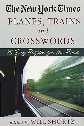 Stock image for The New York Times Planes, Trains, and Crosswords: 75 Easy Puzzles for the Road for sale by SecondSale