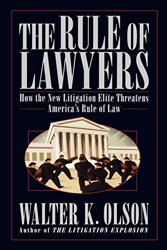 Beispielbild fr The Rule of Lawyers : How the New Litigation Elite Threatens America's Rule of Law zum Verkauf von Better World Books