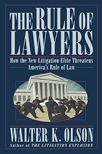 9780312331191: Rule of Lawyers: How the New Litigation Elite Threatens America's Rule of Law