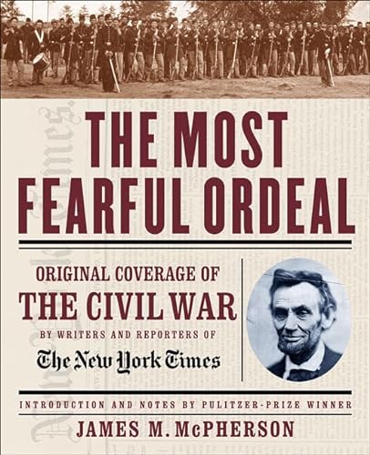 Stock image for The Most Fearful Ordeal: Original Coverage of the Civil War by Writers and Reporters of The New York Times for sale by Hippo Books