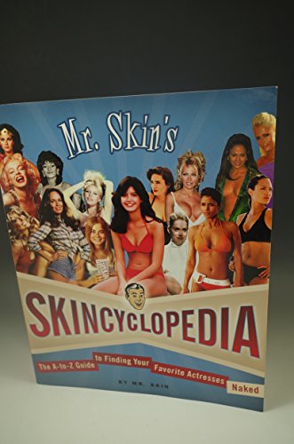 9780312331443: Mr Skin's Skincyclopedia: The A-to-Z Guide to Finding Your Favourite Actress Naked