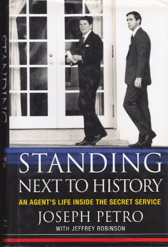 Stock image for Standing Next to History: An Agent's Life Inside the Secret Service for sale by SecondSale
