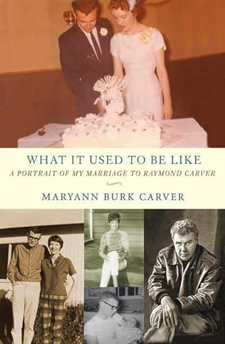 Beispielbild fr What It Used to Be Like: A Portrait of My Marriage to Raymond Carver zum Verkauf von Magus Books Seattle