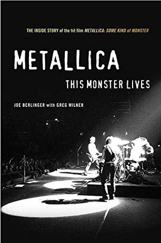 Imagen de archivo de Metallica: This Monster Lives: The Inside Story of Some Kind of Monster a la venta por ThriftBooks-Phoenix