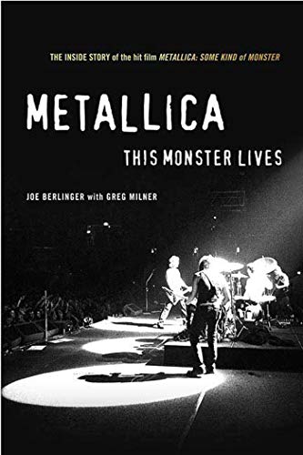 Stock image for Metallica: This Monster Lives: The Inside Story of Some Kind of Monster for sale by ThriftBooks-Dallas