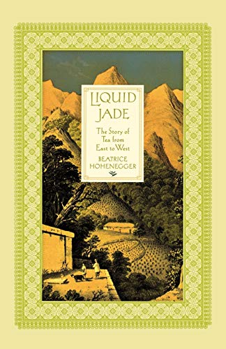 9780312333294: LIQUID JADE: THE STORY OF TEA FROM: The Story of Tea from East to West