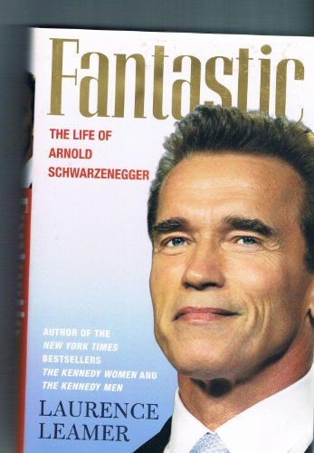9780312333386: Fantastic: The Life Of Arnold Schwarzenegger
