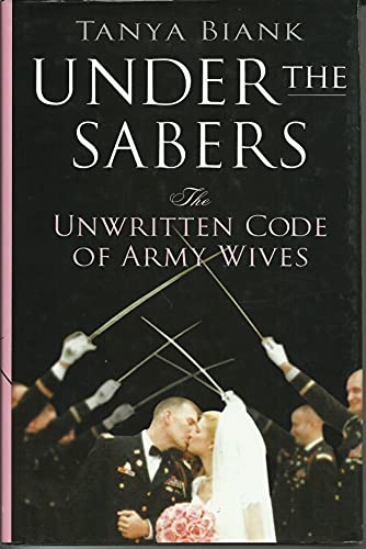 9780312333508: Under the Sabers: The Unwritten Code of Army Wives