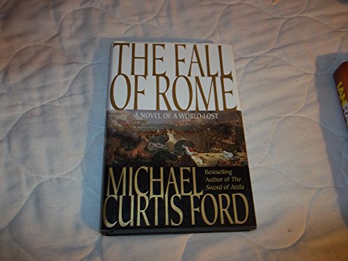 Imagen de archivo de The Fall of Rome: A Novel of a World Lost a la venta por Gulf Coast Books