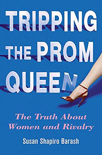 Stock image for Tripping the Prom Queen : The Truth about Women and Rivalry for sale by Better World Books