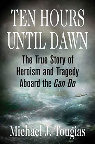 9780312334352: Ten Hours Until Dawn: The True Story Of Heroism And Tragedy Aboard The Can Do