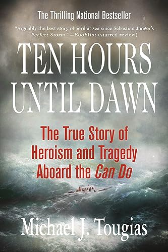 9780312334369: Ten Hours Until Dawn: The True Story of Heroism And Tragedy Aboard the Can Do