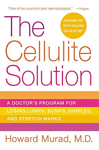 The Cellulite Solution: A Doctor's Program for Losing Lumps, Bumps, Dimples , and Stretch Marks