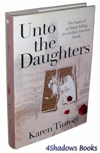 Stock image for Unto the Daughters : The Legacy of an Honor Killing in a Sicilian-American Family for sale by Better World Books