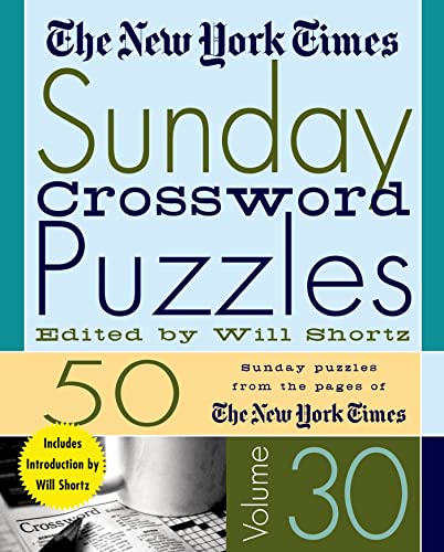 The New York Times Sunday Crossword Puzzles Volume 30: 50 Sunday Puzzles from the Pages of The New York Times (9780312335380) by The New York Times