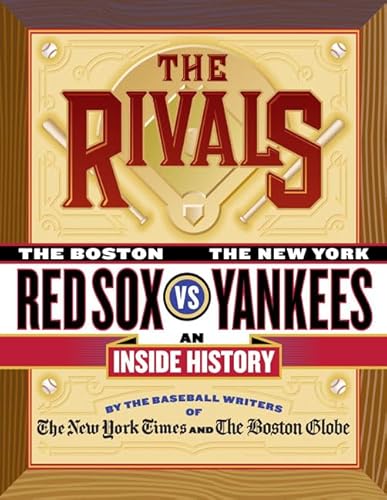 9780312336165: The Rivals: The Boston Red Sox vs. The New York Yankees : An INside History