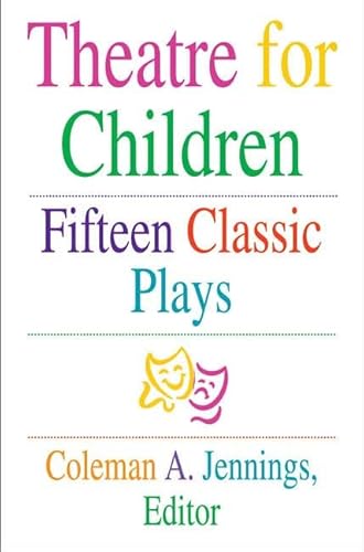 Beispielbild fr Theatre for Children: Fifteen Classic Plays zum Verkauf von Books of the Smoky Mountains