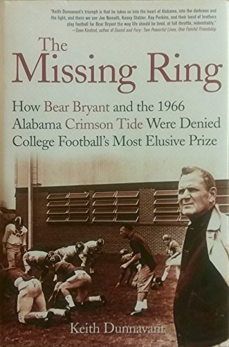 Stock image for The Missing Ring : How Bear Bryant and the 1966 Alabama Crimson Tide Were Denied College Football's Most Elusive Prize for sale by Better World Books