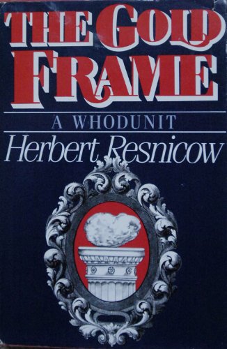 The gold frame: A whodunit (9780312336875) by Resnicow, Herbert