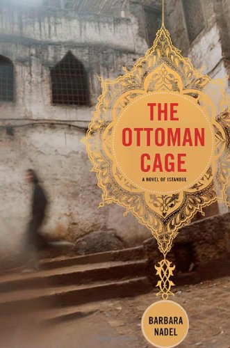 Imagen de archivo de The Ottoman Cage : A Novel of Istanbul a la venta por Better World Books: West