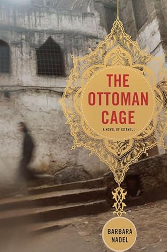Stock image for The Ottoman Cage : A Novel of Istanbul for sale by Better World Books: West