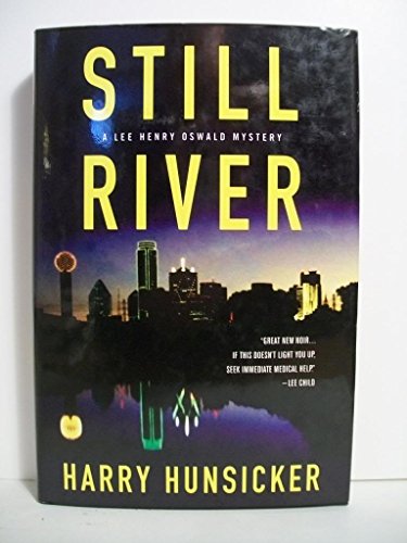 Stock image for Still River: A Lee Henry Oswald Mystery ***SIGNED & DATED*** for sale by William Ross, Jr.