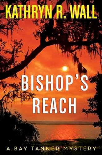 Beispielbild fr Bishop's Reach: A Bay Tanner Mystery (Bay Tanner Mysteries) zum Verkauf von Wonder Book