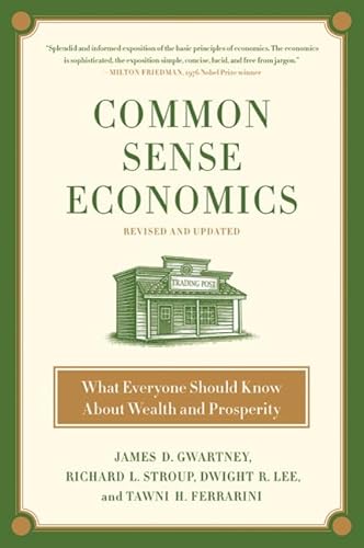 Imagen de archivo de Common Sense Economics: What Everyone Should Know About Wealth and Prosperity a la venta por SecondSale