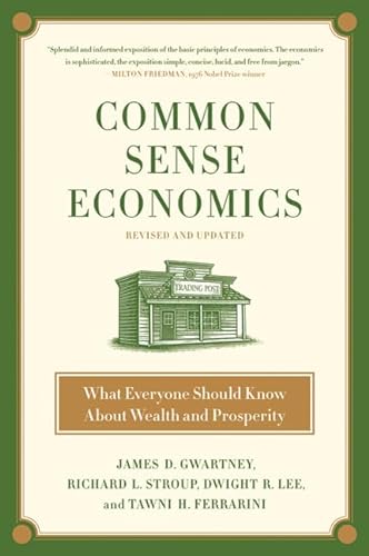Stock image for Common Sense Economics: What Everyone Should Know about Wealth and Prosperity for sale by ThriftBooks-Atlanta