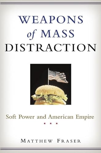 9780312338497: Weapons of Mass Distraction: Soft Power and American Empire