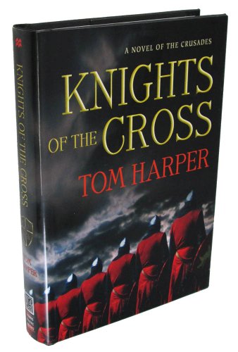 Stock image for Knights of the Cross: A Novel of the Crusades (Novels of the Crusades) for sale by SecondSale