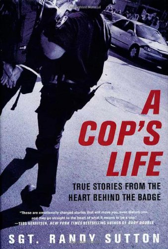 Beispielbild fr A Cop's Life : True Stories from the Heart Behind the Badge zum Verkauf von Better World Books