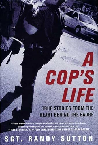 Stock image for A Cop's Life : True Stories from the Heart Behind the Badge for sale by Better World Books