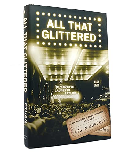 Beispielbild fr All That Glittered : The Golden Age of Drama on Broadway, 1919-1959 zum Verkauf von Better World Books