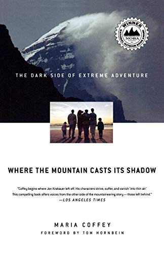 Beispielbild fr Where the Mountain Casts Its Shadow: The Dark Side of Extreme Adventure zum Verkauf von WorldofBooks