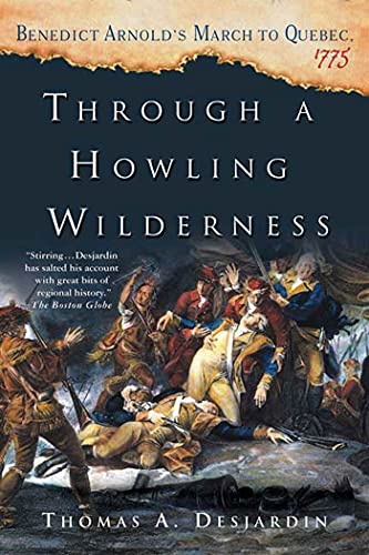 9780312339050: Through a Howling Wilderness: Benedict Arnold's March to Quebec, 1775