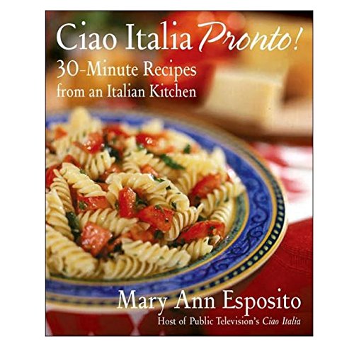 Beispielbild fr Ciao Italia Pronto!: 30-Minute Recipes from an Italian Kitchen zum Verkauf von SecondSale